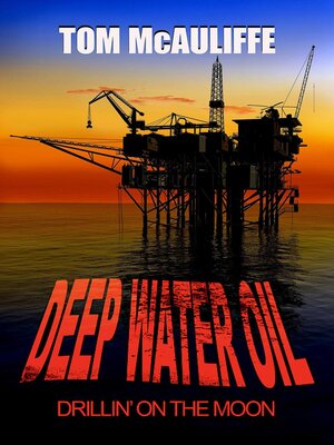 cover image of Deepwater Oil--Drillin on the Moon
